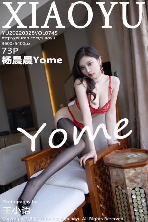 [XIAOYU] 2022.03.28 VOL.745 杨晨晨Yome